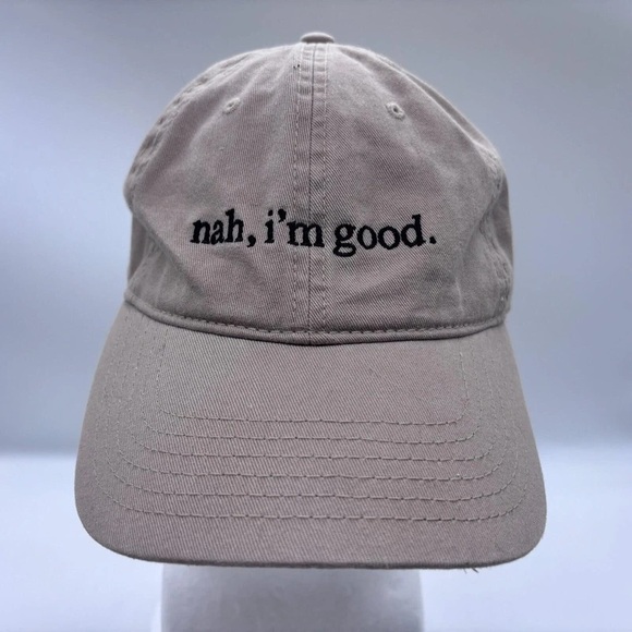 Accessories - Embroidered 'nah, i'm good.' Beige Dad Hat
